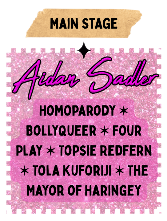Aiden Sadler * Homoparody ✶ Bollyqueer ✶ Four Play ✶ Topsie Redfern ✶ Tola Kuforiji ✶ The Mayor of Haringey